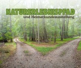 Naturerlebnispfad und Heimatkundeausstellung