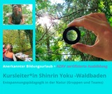 Kursleiter*in Shinrin Yoku-Waldbaden(6 Tage)