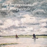 Walter Bertelsmann - Ein Impressionist aus Worpswede